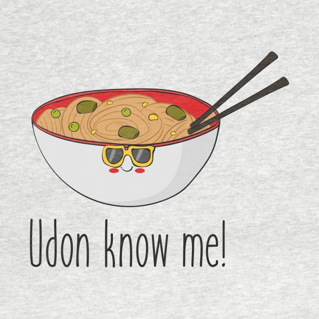 Udon Know Me Funny Asian Noodles Food Design by Dreamy Panda Designs